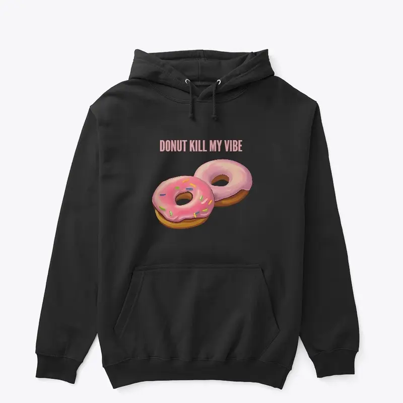 Donut kill my vibe