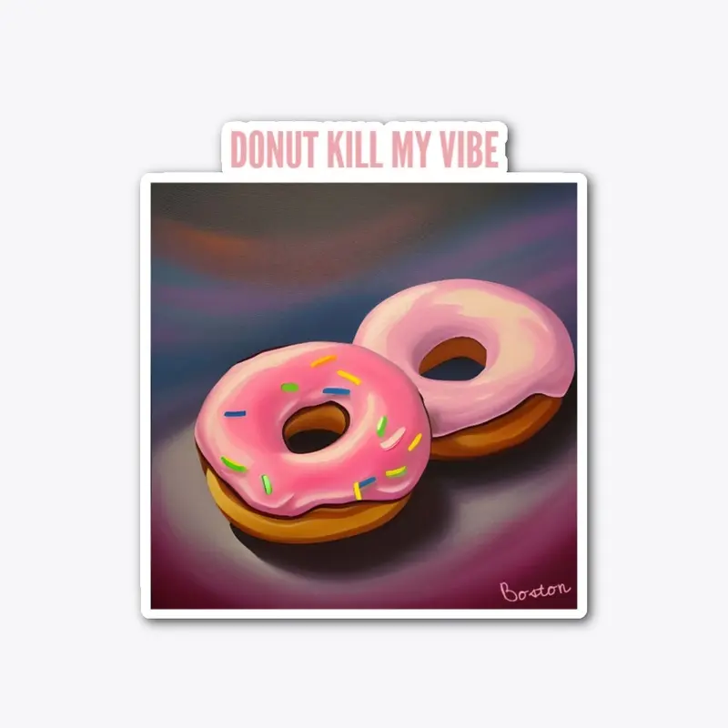 Donut kill my vibe